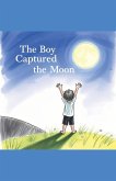 The Boy Who Captured the Moon The Boy Who Captured the Moon