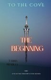 To The Cove; The Beginning To The Cove; The Beginning
