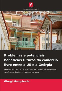 Problemas e potenciais benefícios futuros do comércio livre entre a UE e a Geórgia - Mamphoria, Giorgi