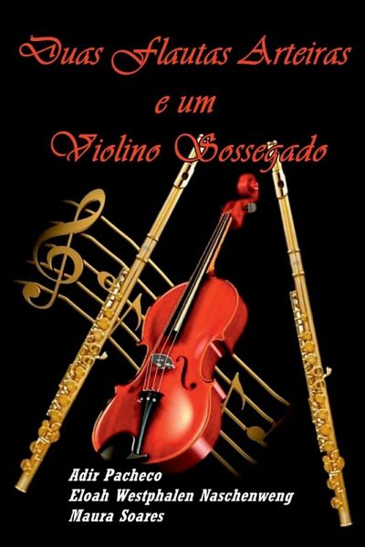 Duas Flautas Arteiras E Um Violino Sossegado