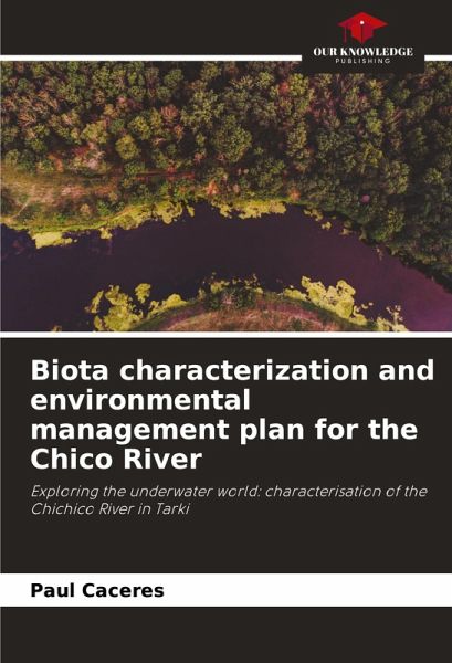 Biota characterization and environmental management plan for the Chico River Biota characterization and environmental management plan for the Chico River