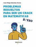 Problemas resueltos para ser un crack en matemáticas. 2º ESO