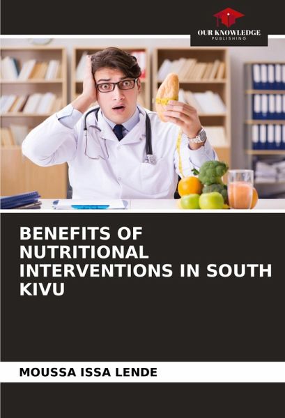 BENEFITS OF NUTRITIONAL INTERVENTIONS IN SOUTH KIVU BENEFITS OF NUTRITIONAL INTERVENTIONS IN SOUTH KIVU