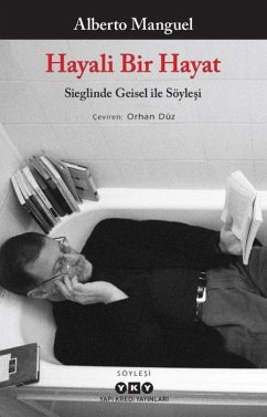Hayali Bir Hayat - Sieglinde Geisel ile Söylesi - Manguel, Alberto