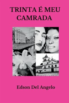 Trinta É Meu Camarada - Edson, Angelo