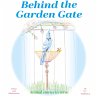 Behind the Garden Gate - Bild 1