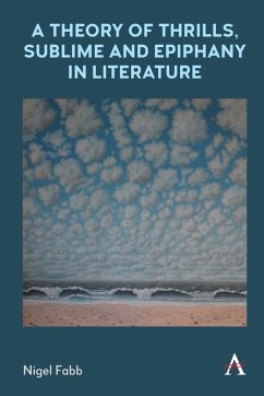 A Theory of Thrills, Sublime and Epiphany in Literature - Fabb, Nigel