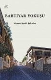 Bahtiyar Yokusu Bahtiyar Yokusu