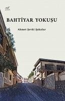 Bahtiyar Yokusu - Sevki Sakalar, Ahmet