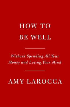 How to Be Well - Larocca, Amy