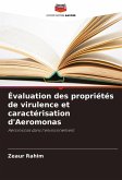 Évaluation des propriétés de virulence et caractérisation d'Aeromonas Évaluation des propriétés de virulence et caractérisation d'Aeromonas