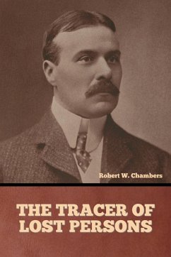 The Tracer of Lost Persons - Chambers, Robert W.