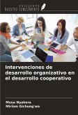 Intervenciones de desarrollo organizativo en el desarrollo cooperativo Intervenciones de desarrollo organizativo en el desarrollo cooperativo