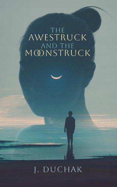 The Awestruck and The Moonstruck The Awestruck and The Moonstruck
