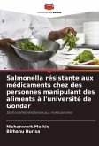 Salmonella résistante aux médicaments chez des personnes manipulant des aliments à l'université de Gondar