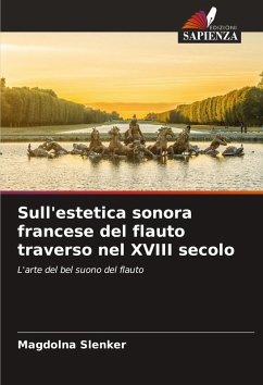 Sull'estetica sonora francese del flauto traverso nel XVIII secolo - Slenker, Magdolna