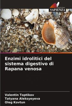 Enzimi idrolitici del sistema digestivo di Rapana venosa - Toptikov, Valentin;Aleksyeyeva, Tatyana;Kovtun, Oleg