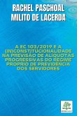 A Ec 103/2019 E A (in)constitucionalidade Na Previsão De Al