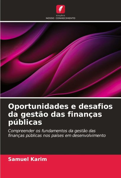 Oportunidades e desafios da gestão das finanças públicas Oportunidades e desafios da gestão das finanças públicas