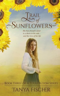 Trail of Sunflowers - Fischer, Tanya