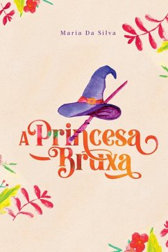 A Princesa Bruxa - Maria, Silva