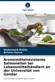 Arzneimittelresistente Salmonellen bei Lebensmittelhändlern an der Universität von Gondar Arzneimittelresistente Salmonellen bei Lebensmittelhändlern an der Universität von Gondar