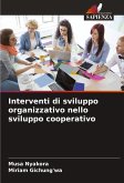 Interventi di sviluppo organizzativo nello sviluppo cooperativo Interventi di sviluppo organizzativo nello sviluppo cooperativo