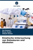 Kinetische Untersuchung von Ketosäuren und Alkoholen