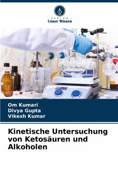 Kinetische Untersuchung von Ketosäuren und Alkoholen - Kumari, Om;Gupta, Divya;Kumar, Vikesh