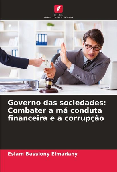 Governo das sociedades: Combater a má conduta financeira e a corrupção