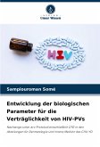 Entwicklung der biologischen Parameter für die Verträglichkeit von HIV-PVs Entwicklung der biologischen Parameter für die Verträglichkeit von HIV-PVs