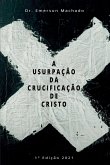 A Usurpação Da Crucificação De Crsito