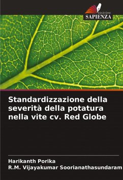 Standardizzazione della severità della potatura nella vite cv. Red Globe - Porika, Harikanth;Soorianathasundaram, R.M. Vijayakumar