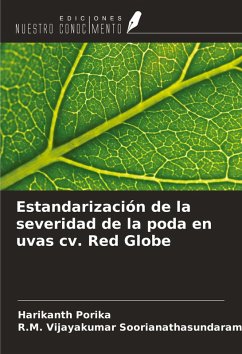 Estandarización de la severidad de la poda en uvas cv. Red Globe - Porika, Harikanth; Soorianathasundaram, R. M. Vijayakumar