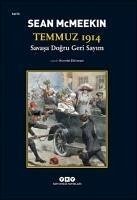 Temmuz 1914 Savasa Dogru Geri Sayim - McMeekin, Sean