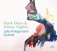 Dark Days & White Nights - Kriegsmann,Julia Quartet