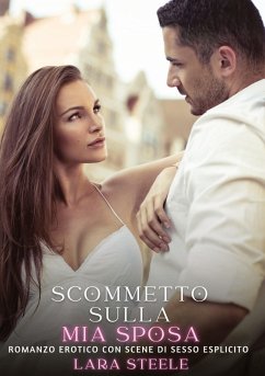 Scommetto sulla mia Sposa - Steele, Lara