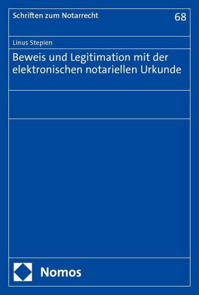 Beweis und Legitimation mit der elektronischen notariellen Urkunde