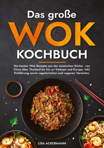 Das große Wok Kochbuch Das große Wok Kochbuch