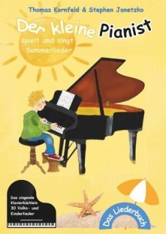 Der kleine Pianist spielt und singt Sommerlieder - Kornfeld, Thomas;Janetzko, Stephen