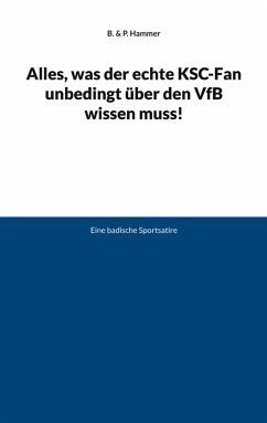 Cover Alles, was der echte KSC-Fan unbedingt über den VfB wissen muss!