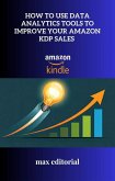 How to Use Data Analytics Tools to Improve Your Amazon KDP Sales (eBook, ePUB)