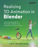 Realizing 3D Animation in Blender (eBook, ePUB) Realizing 3D Animation in Blender (eBook, ePUB)