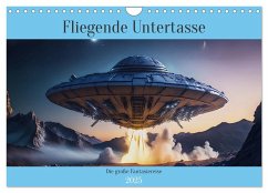 Fliegende Untertasse - Die große Fantasiereise (Wandkalender 2025 DIN A4 quer), CALVENDO Monatskalender