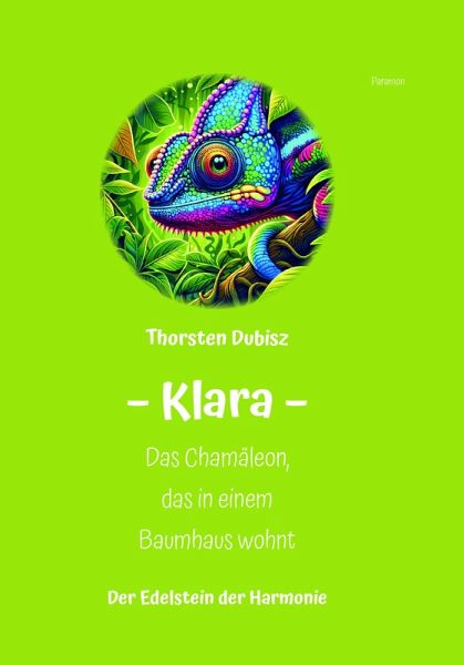 Klara - Das Chamäleon, das in einem Baumhaus wohnt Klara - Das Chamäleon, das in einem Baumhaus wohnt