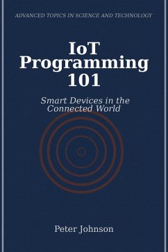 IoT Programming 101 (eBook, ePUB) - Johnson, Peter