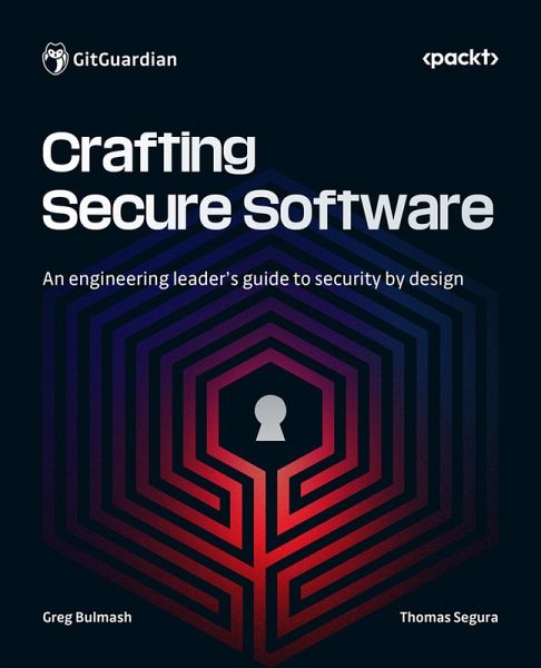 Crafting Secure Software (eBook, ePUB) Crafting Secure Software (eBook, ePUB)