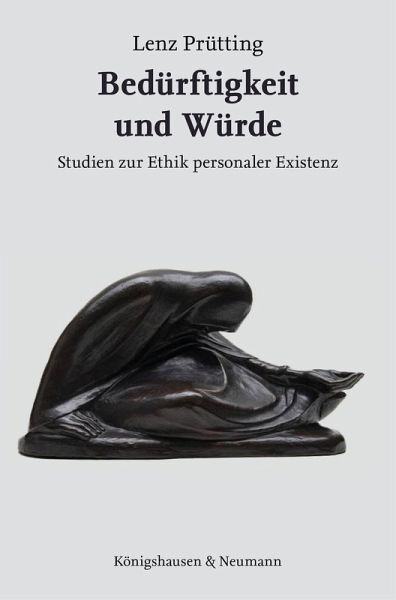Bedürftigkeit und Würde (eBook, PDF) Bedürftigkeit und Würde (eBook, PDF)