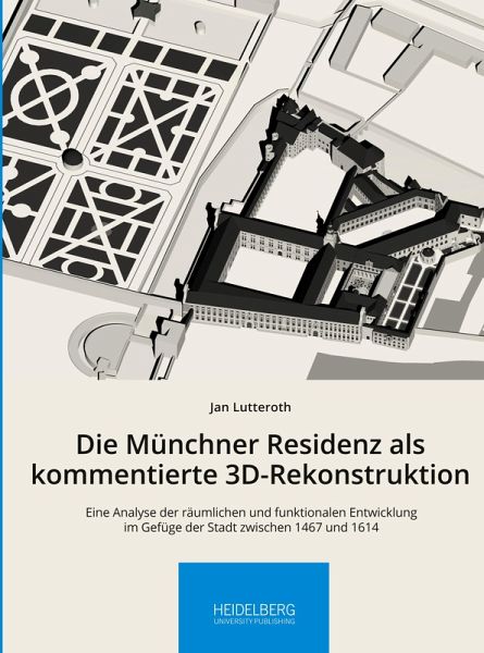 Die Münchner Residenz als kommentierte 3D-Rekonstruktion