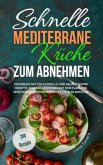 Schnelle mediterrane Küche zum Abnehmen